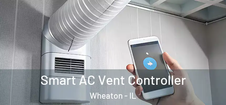  Smart AC Vent Controller Wheaton - IL